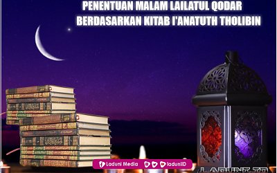 Penentuan Malam Lailatul Qodar Berdasarkan Kitab I'anatuth Tholibin