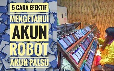 5 Cara Efektif Mengenali Akun Robot/ Fiktif/ Palsu (Fake Account) di Facebook