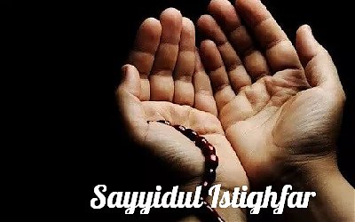 Lafadz Sayyidul Istighfar dari Rasululllah