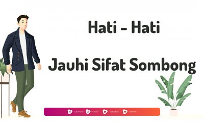 Al-Qur'an dan Hadis Tentang Bahaya Kesombongan