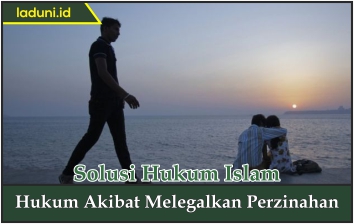 Hukum Akibat Melegalkan Perzinahan