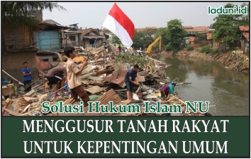 Menggusur Tanah Rakyat untuk Kepentingan Umum