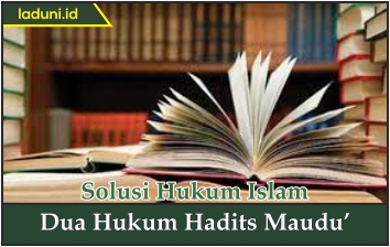 Dua Hukum Hadis Maudu'