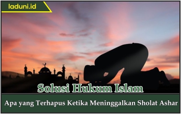 Apa yang Terhapus Ketika Meninggalkan Sholat Ashar