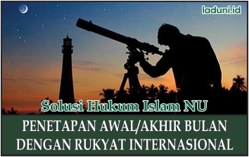 Penetapan Awal dan Akhir Bulan dengan Rukyat Internasional