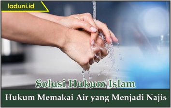 Hukum Memakai Air yang Menjadi Najis