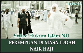 Perempuan di Masa Iddah Naik Haji