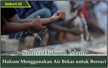 Hukum Menggunakan Air Bekas untuk Bersuci