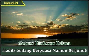 Hadis tentang Berpuasa Namun Berjunub