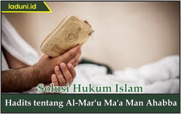 Hadis tentang Al-Mar'u Ma'a Man Ahabba