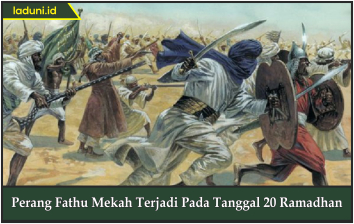 Perang Fathu Mekah Terjadi Pada Tanggal 20 Ramadhan