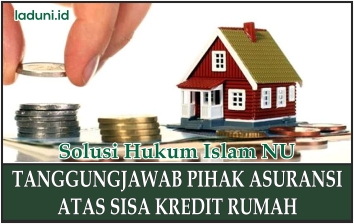 Tanggungjawab Pihak Asuransi atas Sisa Kredit Rumah