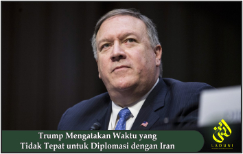 Trump Mengatakan Waktu yang Tidak Tepat untuk Diplomasi dengan Iran