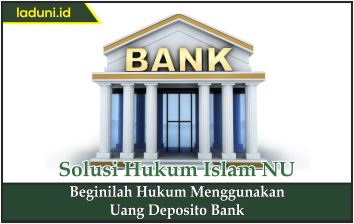Beginilah Hukum Menggunakan Uang Deposito Bank