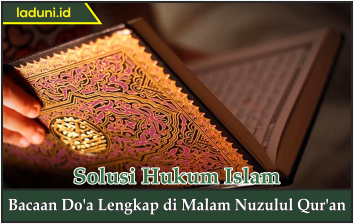Bacaan Do'a Lengkap di Malam Nuzulul Qur'an