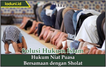 Hukum Niat Puasa Bersamaan dengan Sholat