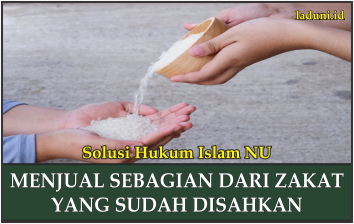 Menjual Sebagian dari Zakat yang Sudah Disahkan