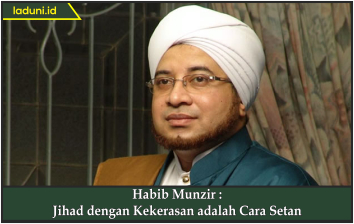 Habib Munzir :  Jihad dengan Kekerasan adalah Cara Setan