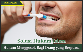Hukum Menggosok Gigi bagi Orang yang Berpuasa