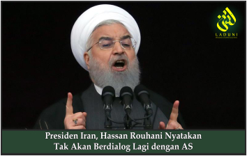 Presiden Iran, Hassan Rouhani Nyatakan Tak Akan Berdialog Lagi dengan AS