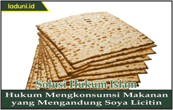 Hukum Mengkonsumsi Makanan yang Mengandung Soya Licitin