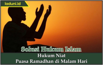 Hukum Niat Puasa Ramadhan di Malam Hari