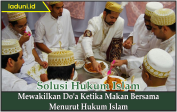 Mewakilkan Do'a Ketika Makan Bersama Menurut Hukum Islam