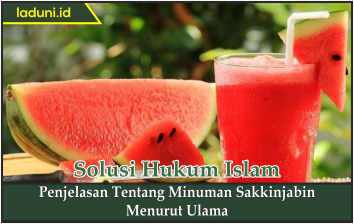 Penjelasan Tentang Minuman Sakkinjabin Menurut Ulama