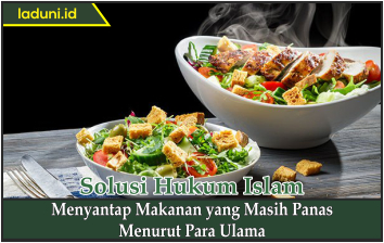 Menyantap Makanan yang Masih Panas Menurut Para Ulama