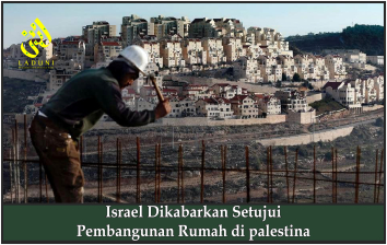 Israel Dikabarkan Setujui Pembangunan Rumah di palestina