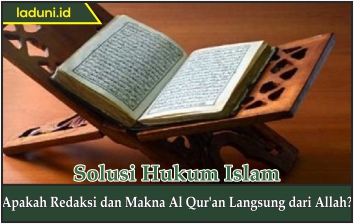 Apakah Redaksi dan Makna Al Qur'an Langsung dari Allah?