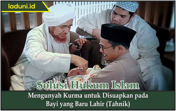 Mengunyah Kurma untuk Disuapkan pada Bayi yang Baru Lahir (Tahnik)