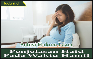 Penjelasan Haid pada Waktu Hamil