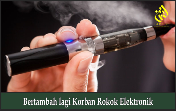 Bertambah lagi Korban Rokok Elektronik