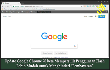 Update Google Chrome 76 beta Mempersulit Penggunaan Flash, Lebih Mudah untuk Menghindari 