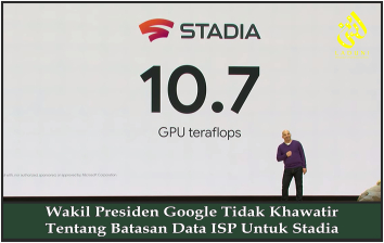 Wakil Presiden Google Tidak Khawatir Tentang Batasan Data ISP Untuk Stadia