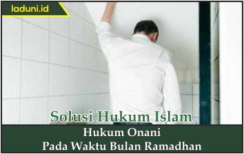 Hukum Onani pada Waktu Bulan Ramadhan