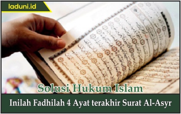 Inilah Fadhilah 4 Ayat terakhir Surat Al-Asyr