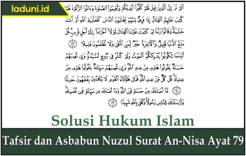 Tafsir dan Asbabun Nuzul Surat An-Nisa Ayat 79