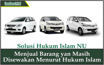 Menjual Barang yang Masih Disewakan Menurut Hukum Islam