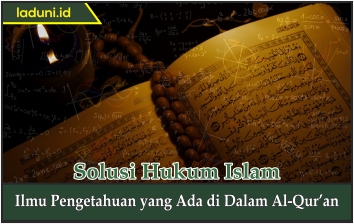 Ilmu Pengetahuan yang Ada di Dalam Al-Qur’an