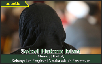 Menurut Hadis, Kebanyakan Penghuni Neraka adalah Perempuan