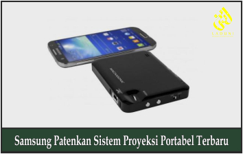 Samsung Patenkan Sistem Proyeksi Portabel Terbaru