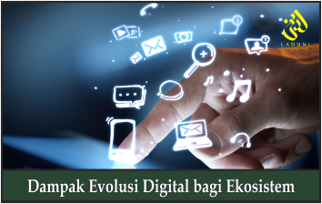 Dampak Evolusi Digital bagi Ekosistem