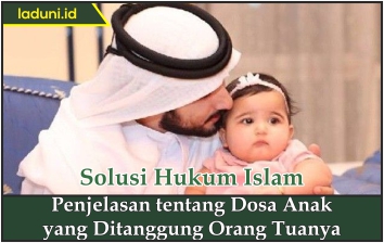 Penjelasan tentang Dosa Anak yang Ditanggung Orang Tuanya