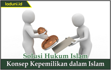 Konsep Kepemilikan dalam Islam