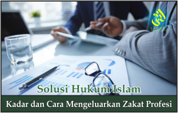 Kadar dan Cara Mengeluarkan Zakat Profesi