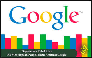 Departemen Kehakiman AS Menyiapkan Penyelidikan Antitrust Google