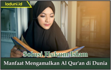 Manfaat Mengamalkan Al Qur'an di Dunia