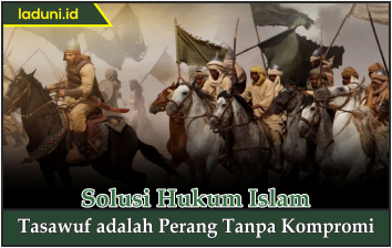 Tasawuf adalah Perang Tanpa Kompromi